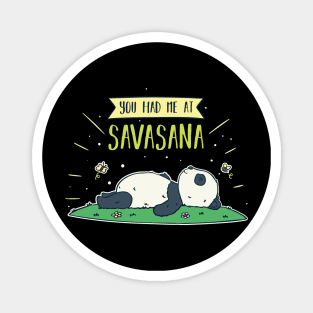 You Had Me At Savasana mantra asana exercise Panda Magnet